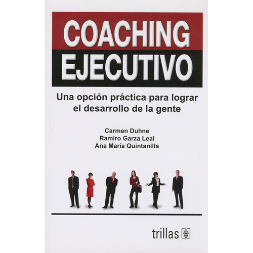 Coaching Ejecutivo: Una Opcion Practica Para Lograr El Desar