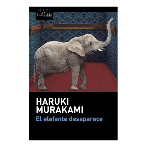 Libro: El Elefante Desaparece. Murakami, Haruki. Tusquets