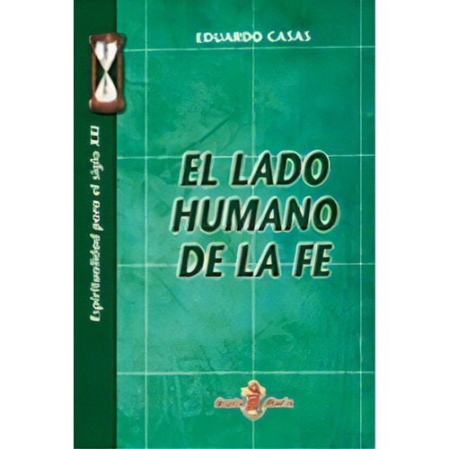 El Lado Humano De La Fe, De Eduardo Casas. Editorial Santa Maria, Tapa Blanda En Español