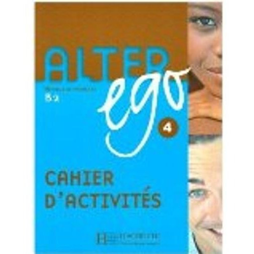 Alter Ego 4 B2/c1 - Cahier D'activites, De Berthet, Annie. Editorial Hachette Livre En Francés