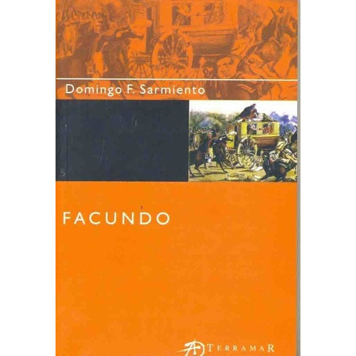 Facundo - Sarmiento, Domingo Faustino, De Sarmiento, Domingo Faustino. Editorial Terramar En Español