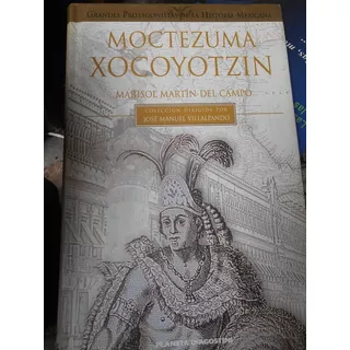 Grandes Protagonistas De La Historia Mexicana Moctezuma Xoc 