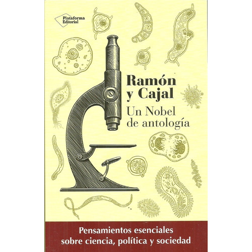 Ramón Y Cajal, Un Nobel De Antología, de Santiago Ramón y Cajal. Editorial Plataforma, tapa blanda, edición nov-2017 en español, 2017