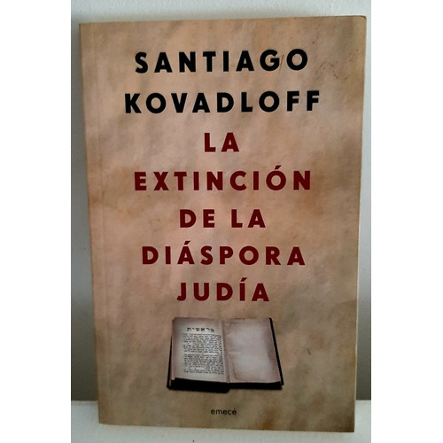 La Extinción De La Diáspora Judía, De Kovadloff, Santiago.