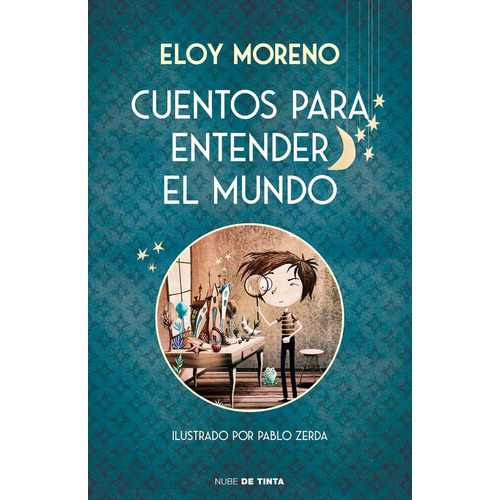 Cuentos Para Entender El Mundo, De Moreno, Eloy. Editorial Nube De Tinta, Tapa Dura En Español