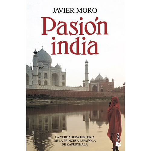 Pasión india, de Moro, Javier. Serie Novela Editorial Booket México, tapa blanda en español, 2014