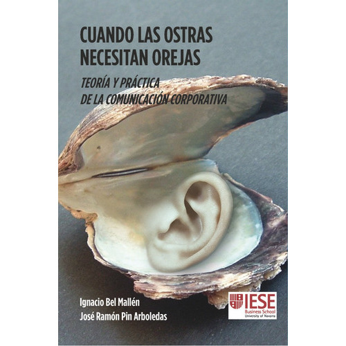 Cuando Las Ostras Necesitan Orejas, de Pin Arboledas, José Ramón. Editorial EDICIONES UNIVERSIDAD DE NAVARRA, S.A., tapa blanda en español