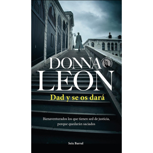 Libro: Dad Y Se Os Dará. Leon , Donna. Seix Barral Ediciones