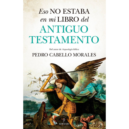 Eso no estaba en mi libro del Antiguo Testamento, de Cabello Morales, Pedro. Editorial Almuzara, tapa blanda en español, 2021