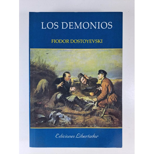 Los Demonios - Fiódor Dostoyevski - Ediciones Libertador