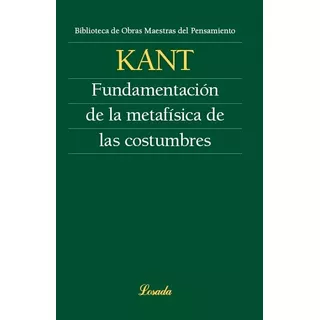 Fundamentacion De La Metafisica De Las Costumbres - Kant Imm