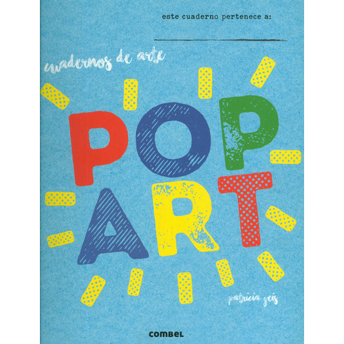 Cuadernos De Arte Pop Art, de Patricia Geis ti. Serie 8491012023, vol. 1. Editorial Plaza & Janes   S.A., tapa blanda, edición 2017 en español, 2017