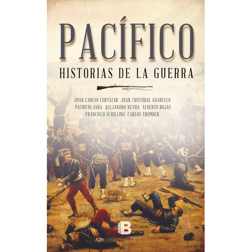 Pacífico Historias De La Guerra | Juan Carlos Cortazar