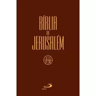 Bíblia De Jerusalém, De Paulus A. Paulus Editora, Capa Mole, Edição 1 Em Português, 2016 Cor Marrom