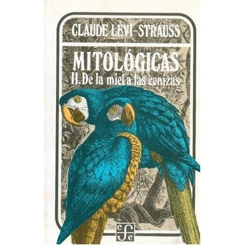 Mitologicas 2. De La Miel A Las Cenizas