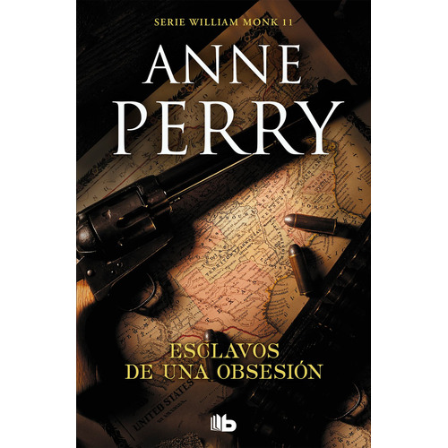 Esclavos De Una Obsesión (detective William Monk 11), De Perry, Anne. Editorial B De Bolsillo, Tapa Blanda En Español, 2019