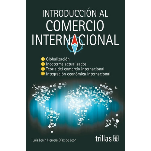 Introducción Al Comercio Internacional, De Herrea Diaz De Leon, Luis Lenin., Vol. 1. Editorial Trillas, Tapa Blanda, Edición 1a En Español, 2016