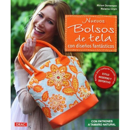 Nuevos Bolsos De Tela Con Diseños Fantásticos, De Dornemann, Miriam. Editorial El Drac S L, Tapa Blanda En Español, 2013