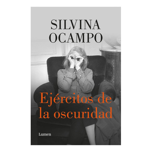 Ejercitos De La Oscuridad - Silvina Ocampo, de Ocampo, Silvina. Editorial Lumen, tapa blanda en español, 2023