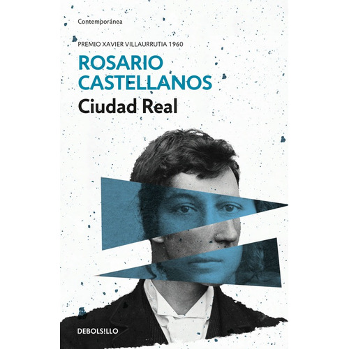 Ciudad real, de Castellanos, Rosario. Serie Contemporánea Editorial Debolsillo, tapa blanda en español, 2016