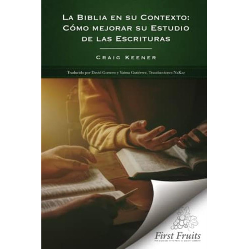 La Biblia En Su Contexto: Cómo Mejorar Su Estudio De Las Escrituras (spanish Edition), De Keener, Craig. Editorial Oem, Tapa Blanda En Español
