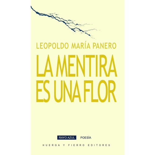 La Mentira Es Una Flor, De Panero Blanc, Leopoldo María 1948-2014. Editorial Huerga Y Fierro Editores, Tapa Blanda En Español