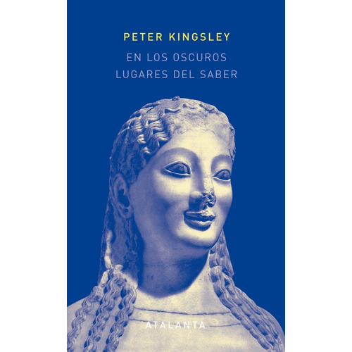 Libro En Los Oscuros Lugares Del Saber - Kingsley Peter