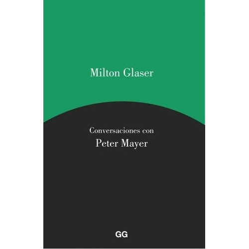 Conversaciones Con Peter Mayer - Milton Glaser