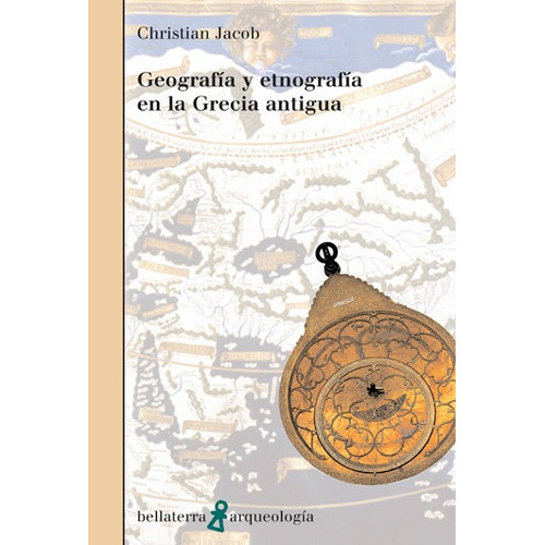 Geografia Y Etnografia En La Grecia Antigua, De Jacob,christian. Editorial Edicions Bellaterra En Español