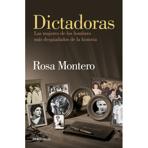 Dictadoras: Las mujeres de los hombres más despiadados de la historia, de Montero, Rosa. Serie Bestseller Editorial Debolsillo, tapa blanda en español, 2017