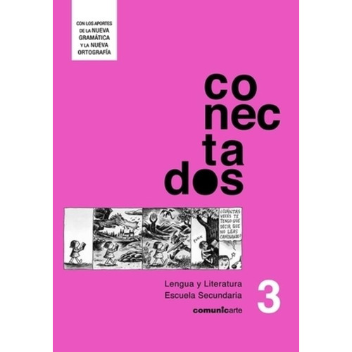 Conectados 3 – Lengua Y Literatura, de Delgado, Myriam. Editorial Comunicarte, tapa blanda en español, 2022