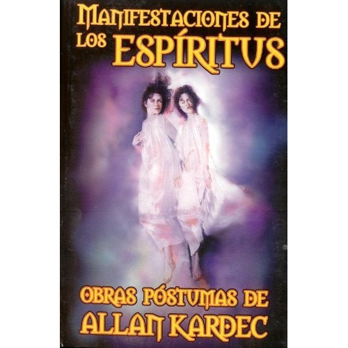 Manifestaciones De Los Espiritus. Obras Postumas De Allan Kardec, De Kardec, Allan. Editorial Berbera Editores, Tapa Blanda En Español, 2008