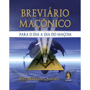 Breviário Maçônico - Por Rizzardo Da Camino