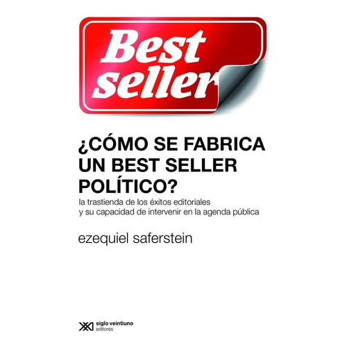 Como Fabrica Best Seller Politico - Saferstein - S21 - Libro