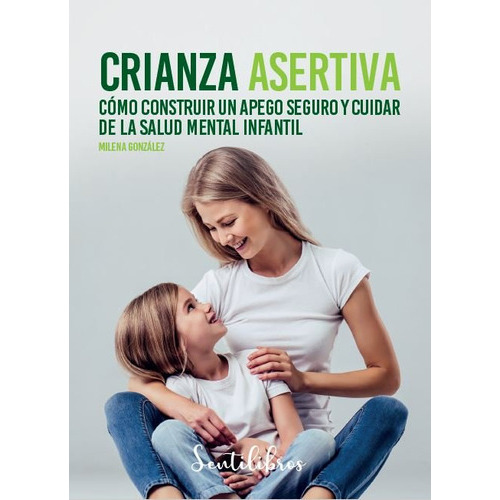 Crianza Asertiva, De Milena Gonzalez. Editorial Marcombo, Tapa Blanda En Español