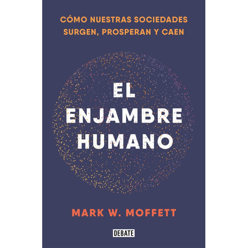 Enjambre Humano,el - Moffett, Mark W.