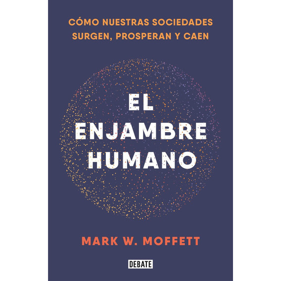 Enjambre Humano,el - Moffett, Mark W.