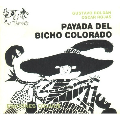 Payada Del Bicho Colorado, de Roldán Rojas. Serie N/a, vol. Volumen Unico. Editorial Colihue, tapa blanda, edición 2 en español, 2007