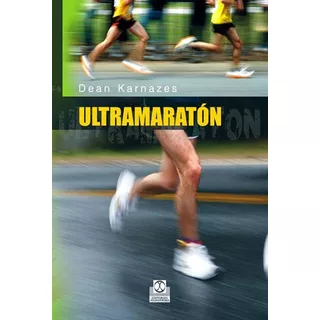 Ultramaratón, De Karnazes, Dean.. Editorial Paidotribo, Edición 1 En Español
