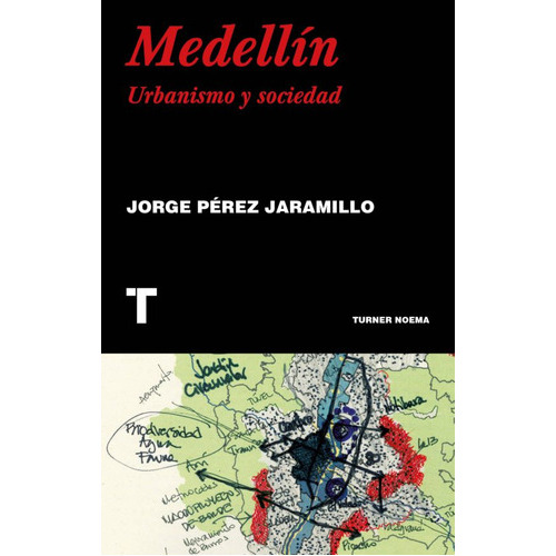 Medellin.urbanismo Y Sociedad, De Perez Jaramillo, Jorge. Editorial Turner En Español