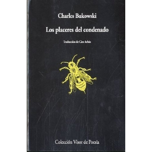 Placeres Del Condenado, Los - Charles Bukowski