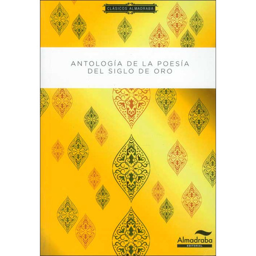 Antología de la poesía del siglo de oro: Antología de la poesía del siglo de oro, de Varios autores. Serie 8483088760, vol. 1. Editorial Promolibro, tapa blanda, edición 2012 en español, 2012