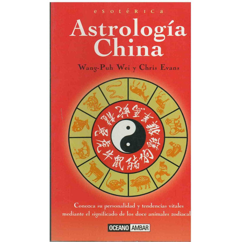 Astrologia China, De Wang-puh Wei. Editorial Oceano España, Tapa Tapa Blanda En Español