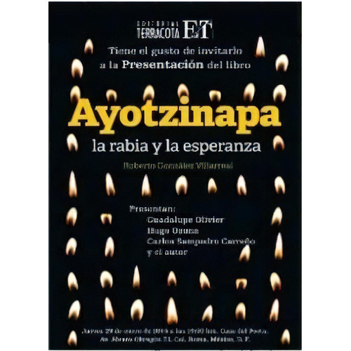 Ayotzinapa: La rabia y la esperanza, de González Villarreal, Roberto. Editorial Terracota, tapa pasta blanda en español, 2015