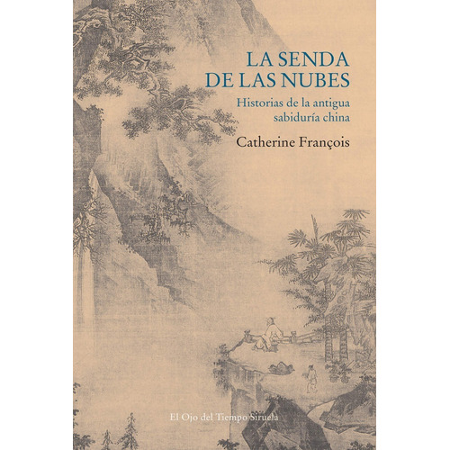 La senda de las nubes, de Catherine François. Editorial SIRUELA, tapa blanda en español, 2021
