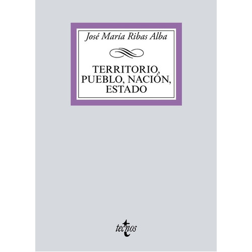 Territorio, Pueblo, Naciãâ³n, Estado, De Ribas Alba, José María. Editorial Tecnos, Tapa Blanda En Español