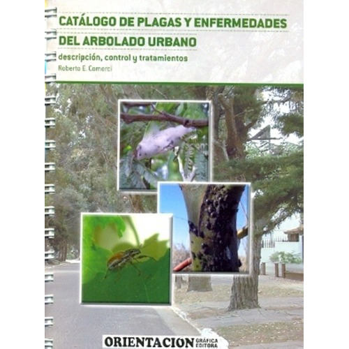 Catalogo De Plagas Y Enfermedades Del Arbolado Urban, De Comerci, Roberto. Editorial Orientación Gráfica Editora En Español