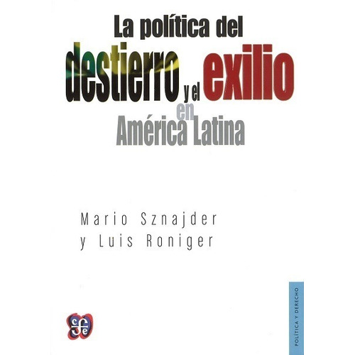 La Política Del Destierro Y El Exilio En América Latina