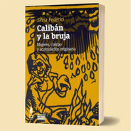 Libro Caliban Y La Bruja Silvia Federici