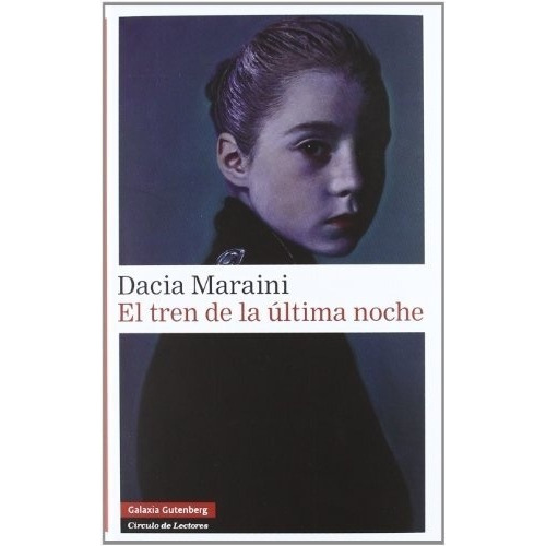 Tren De La Ultima Noche, El - Dacia Maraini